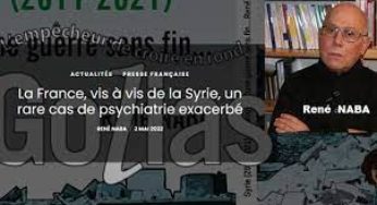 Géopolitique: vis à vis de la Syrie – La France – un rare cas de psychiatrie exacerbé. Par René NABA